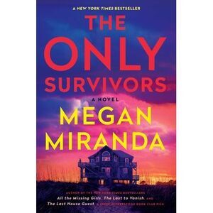 The Only Survivors -- Megan Miranda